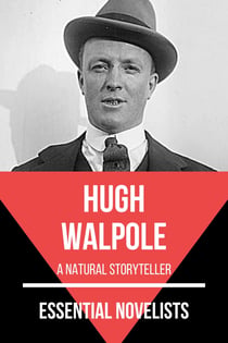 Essential Novelists - Hugh Walpole - a natural storyteller