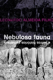 Nebulosa fauna - E outras histórias perversas