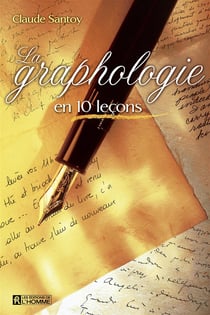 La graphologie en 10 leçons - GRAPHOLOGIE EN 10 LECONS -LA [NUM]