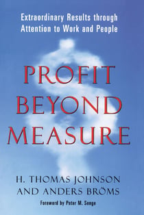 Profit Beyond Measure - Extraordinary Results through Attention to Work and People