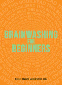 Brainwashing for Beginners - Read This Book. Read This Book. Read This Book.