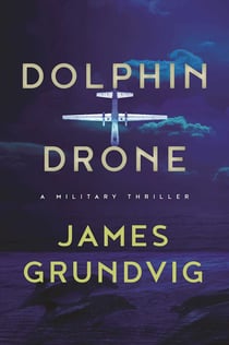 Dolphin Drone - A Military Thriller