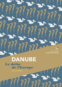 Danube - Le delta de l'Europe