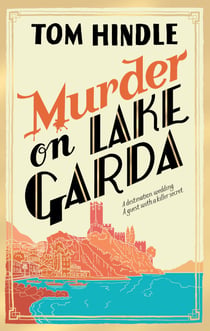 Murder on Lake Garda - The Sunday Times bestselling murder mystery