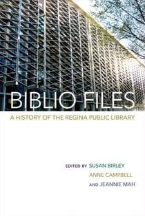 Biblio Files - A History of the Regina Public Library