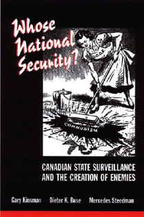 Whose National Security? - Canadian State Surveillance and the Creation of Enemies
