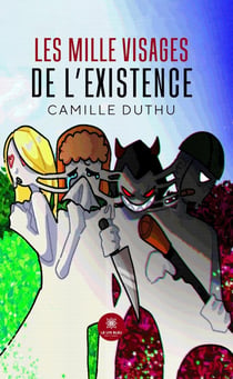 Les mille visages de l’existence