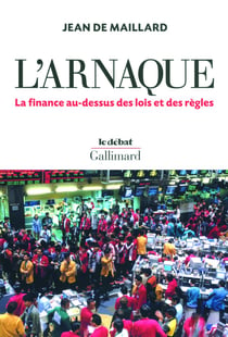 L'arnaque - la finance au-dessus des lois et des règles