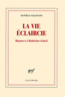 La vie éclaircie : réponses à Madeleine Gobeil