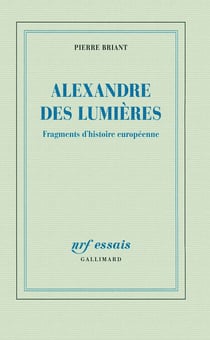 Alexandre des lumières - fragments d'histoire européenne