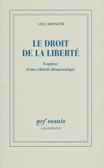 Le droit de la liberté - esquisse d'une éthicité démocratique