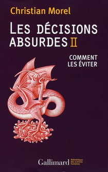 Les décisions absurdes Tome 2 - comment les éviter