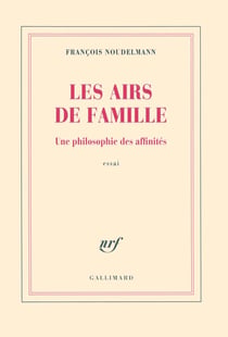 Les airs de famille - une philosophie des affinités