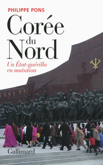 Corée du Nord - un Etat-guérilla en mutation