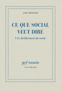 Ce que social veut dire Tome 1 - le déchirement du social
