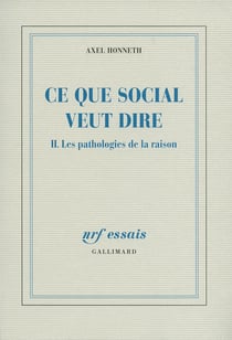 Ce que social veut dire Tome 2 - les pathologies de la raison