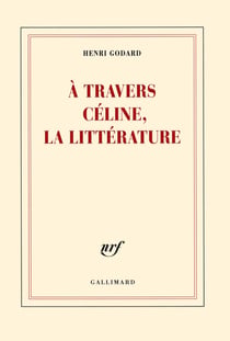 À travers Céline, la littérature