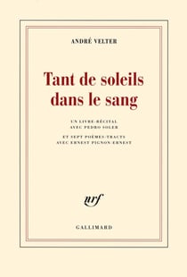 Tant de soleils dans le sang - un livre-récital avec Pedro Soler et sept poèmes-tracts avec Ernest Pignon-Ernest