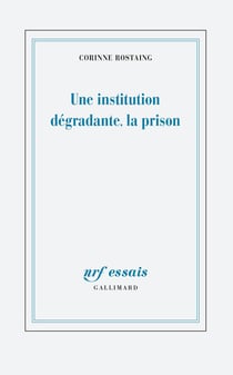 Une institution dégradante, la prison