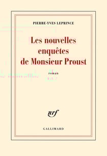 Les nouvelles enquêtes de Monsieur Proust