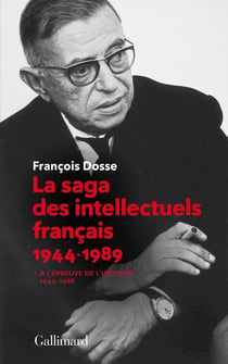La saga des intellectuels français 1944-1989 Tome 1 - à l'épreuve de l'histoire (1944-1968)