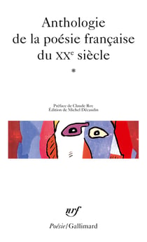 Anthologie de la poésie française du XXe siècle Tome 1