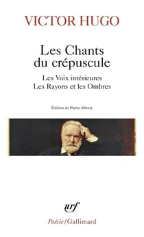 Les chants du crépuscule - les voix intérieures - les rayons et les ombres