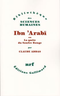 Ibn 'Arabi ou la quête du soufre rouge