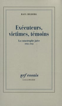 Exécuteurs, victimes, témoins - la catastrophe juive, 1933-1945