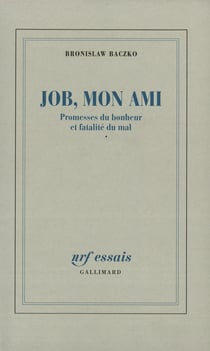 Job, mon ami - promesses du bonheur et fatalité du mal