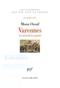 Varennes : La mort de la royauté (21 juin 1791)