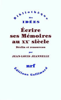Écrire ses Mémoires au XX siècle - déclin et renouveau
