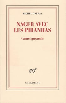 Nager avec les piranhas - carnet guyanais