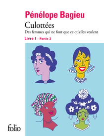 Culottées - des femmes qui ne font que ce qu'elles veulent Tome 1 : Deuxième partie
