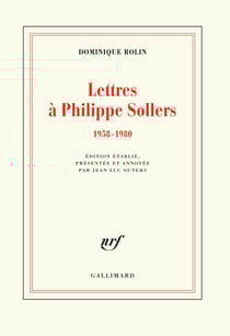 Lettres à Philippe Sollers (1958-1980)