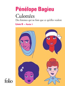 Culottées - des femmes qui ne font que ce qu'elles veulent Tome 2 : Première partie
