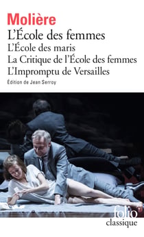 L'école des femmes - l'école des maris - la critique de l'école des femmes - l'impromptu de Versailles
