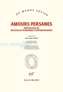 Amours persanes - anthologie de nouvelles iraniennes contemporaines