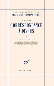Oeuvres complètes Tome 17 : correspondance à divers Tome 1