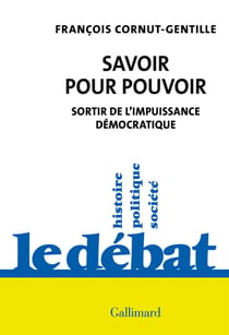 Savoir pour pouvoir - sortir de l'impuissance démocratique