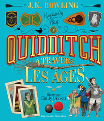 Le quidditch à travers les ages - version illustrée