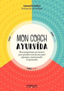 Mon coach ayurveda - mon programme sur mesure pour prendre soin de ma beauté physique