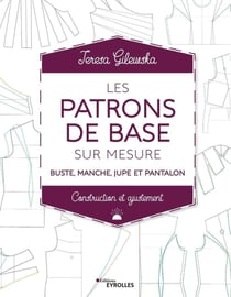 Les patrons de base sur mesure - construction et ajustement