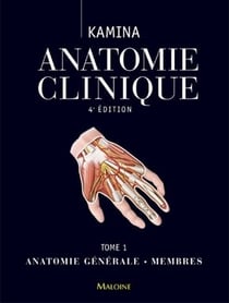 Anatomie clinique Tome 1 : Anatomie générale, membres (4e édition)