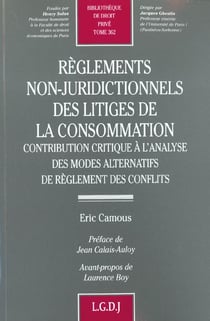 Reglements non-juridictionnels des litiges de la consommation - vol362 - contribution critique a l'a