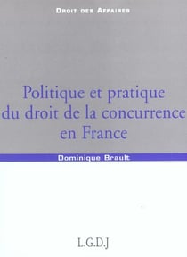 Politique et pratique du droit de la concurrence en france