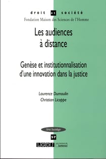 DROIT & SOCIETE : les audiences à distance - genèse et institutionnalisation d'une innovation dans la justice