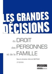 Les grandes décisions du droit des personnes et de la famille (2e édition)