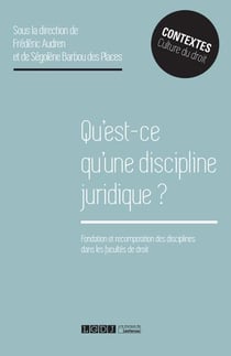 Qu'est-ce qu'une discipline juridique ? fondations et recompositions des disciplines dans les facultés de droit