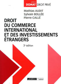 Droit du commerce international et des investissements étrangers (3e édition)